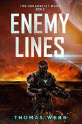 Enemy Lines (The Separatist Wars #0.5) by Thomas Webb