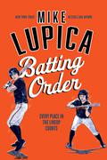 Batting Order by Mike Lupica