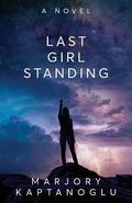 Last Girl Standing by Marjory Kaptanoglu