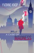 A Case of Madness [or The Curious Appearance of Holmes in the Nighttime] by Yvonne Knop