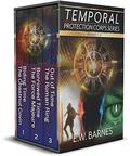 The Temporal Protection Corps Series Books 1 - 3: Omnibus Edition (Temporal Protection Corps #1-3) by E.W. Barnes