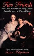 Two Friends: And Other 19th-Century American Lesbian Stories by American Women Writers by Kate Chopin