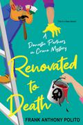 Renovated to Death (Domestic Partners in Crime #1) by Frank Anthony Polito