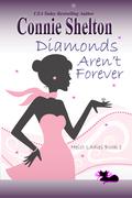 Diamonds Aren't Forever (Heist Ladies Caper Mystery #1) by Connie Shelton