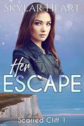 Her Escape (Scarred Cliff #1) by Skylar Heart