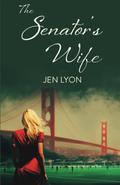 The Senator's Wife (The Senator's Wife #1) by Jen Lyon