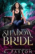 Shadow Bride by K. Easton, Amanda Richardson