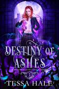 Destiny of Ashes (Supernaturals of Castle Academy #3) by Tessa Hale
