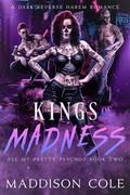 Kings of Madness by Maddison Cole