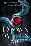 Drown Within Me: A Kraken and Wolf Menage Monster Romance by Mae Celeste