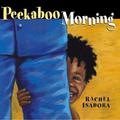 Peekaboo Morning by Rachel Isadora