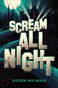 Scream All Night by Derek Milman