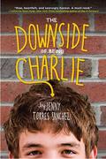 The Downside of Being Charlie by Jenny Torres Sanchez