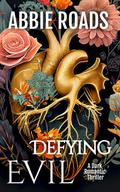 Defying Evil (Blood is Thicker Than... #1) by Abbie Roads