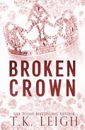 Broken Crown (Broken Crown Trilogy #3) by T.K. Leigh