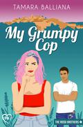 My Grumpy Cop by Tamara Balliana