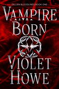 Vampire Born by Violet Howe
