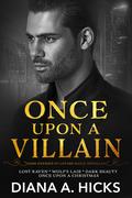 Once Upon a Villain Box Set by Diana A. Hicks