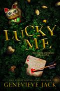 Lucky Me (His Dark Charms Duet #1) by Genevieve Jack