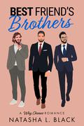 Best Friend's Brothers by Natasha L. Black