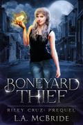 Boneyard Thief (Riley Cruz #0.5) by L.A. McBride