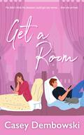 Get a Room by Casey Dembowski