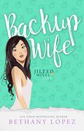 Backup Wife (The Jilted Wives Club #4) by Bethany Lopez