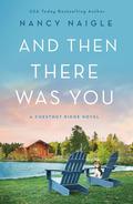 And Then There Was You (Chestnut Ridge #1) by Nancy Naigle