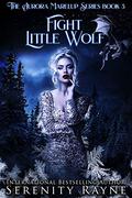 Fight Little Wolf by Serenity Rayne