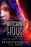 Witching Hour by Bradford Bates, T.S. Paul