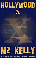 Hollywood X (Hollywood Alphabet #24) by M.Z. Kelly