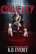 Cruelty (Villainously Romantic Retelling #2) by K.B. Everly