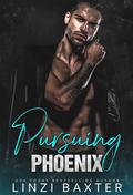 Pursuing Phoenix by Linzi Baxter