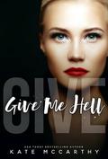 Give Me Hell (Give Me #4) by Kate McCarthy