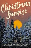 Christmas Sunrise (Sun, Moon & Stars #1.5) by Frances M. Thompson