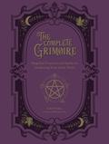 The Complete Grimoire: Magickal Practices and Spells for Awakening Your Inner Witch by Lidia Pradas