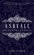 Ashvale: The Vampire’s Thrall by Jade Church