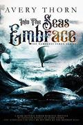 Into the Seas Embrace by Avery Thorn