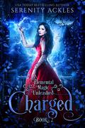 Charged (Elemental Magic Unleashed #2) by Serenity Ackles