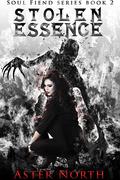 Stolen Essence (Soul Fiend #2) by Aster North