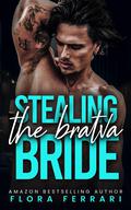 Stealing The Bratva Bride by Flora Ferrari