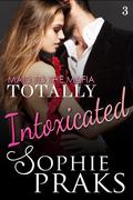 Totally Intoxicated (Maid to the Mafia #3) by Wanitta Praks