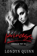 Princess (Ridgeview Prep #2) by Londyn Quinn