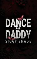 Dance for Daddy by Siggy Shade