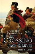 George Washington: The Crossing by Mark R. Levin
