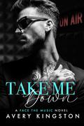 Take Me Down by Avery Kingston