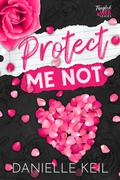 Protect Me Not by Danielle Keil