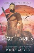 Sagittarius (Masters of the Zodiac #3) by Honey Meyer