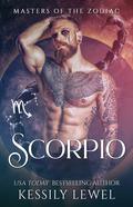 Scorpio (Masters of the Zodiac #2) by Kessily Lewel