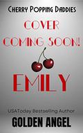 Emily: Cherry Popping Daddies (Cherry Popping Daddies #1) by Golden Angel